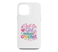 Carcasa para iPhone 13 Pro MAX Just a Girl Who Loves to Crochet Funny Cute Crochet
