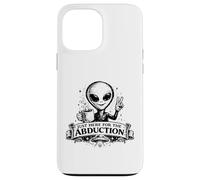 Carcasa para iPhone 13 Pro MAX Just Here For The Abduction: Divertida Ropa alienígena