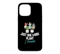 Carcasa para iPhone 13 Pro MAX Just One More Plant I Promise - Houseplant Appreciation Day