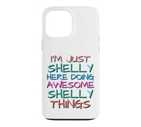 Carcasa para iPhone 13 Pro MAX Just Shelly Haciendo Increíbles Shelly Cosas Divertidas