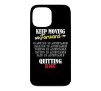 Carcasa para iPhone 13 Pro MAX Keep Moving Forward and Don't Quit Quitting