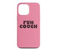 Carcasa para iPhone 13 Pro MAX La Peor Tos de Todos los Tiempos- Humor Divertido para Adultos Fuh Cough