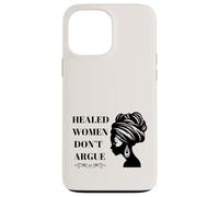 Carcasa para iPhone 13 Pro MAX Las Mujeres sanadas no discuten el empoderamiento del Bienestar Emocional