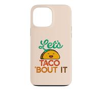 Carcasa para iPhone 13 Pro MAX Let's Taco 'Bout IT Divertido Juego de Palabras Talk Tacos Meme