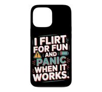 Carcasa para iPhone 13 Pro MAX Ligar I Flirt For Fun and Panic When It Works Solteros Citas