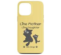 Carcasa para iPhone 13 Pro MAX Like Mother Like Daughter Oh Crap Cute Mother Day Cat Lover