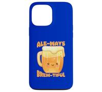 Carcasa para iPhone 13 Pro MAX Lindo Juego de Palabras de Cerveza Ale-Ways Brew-Tiful Cita Divertida