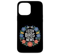 Carcasa para iPhone 13 Pro MAX Listen To The Birds Not The News Bird Watching Peace -