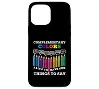 Carcasa para iPhone 13 Pro MAX Los Colores complementarios Siempre Tienen Cosas Bonitas Que Decir Artista