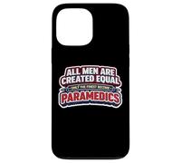 Carcasa para iPhone 13 Pro MAX Los Hombres fueron Creados Iguales Solo los Mejores se convirtieron en paramédicos EMT