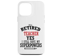 Carcasa para iPhone 13 Pro MAX Maestra jubilada Todavía Tengo mis superpoderes