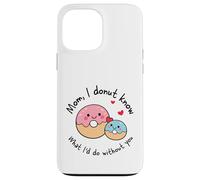 Carcasa para iPhone 13 Pro MAX Mamá I Donut Know What I'D Do Without You Cute Donut Mama