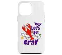 Carcasa para iPhone 13 Pro MAX Mardi Gras Lets Get Cray Crawfish It Ain't Gonna Suck Itself