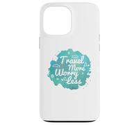 Carcasa para iPhone 13 Pro MAX Más Viajar Menos Preocupación Declaración Viajero Vacaciones Divertido