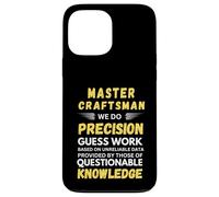 Carcasa para iPhone 13 Pro MAX Master Craftsman Hacemos Precisión Adivina Trabajo