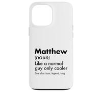 Carcasa para iPhone 13 Pro MAX Matthew Like A Normal Guy Only Cooler Legend King Nombre