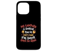 Carcasa para iPhone 13 Pro MAX Mi Temperamento es más Corto Que el Pelo de mi papá japonés Tempura Fan