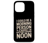 Carcasa para iPhone 13 Pro MAX Morning Person If Noon Was Morning -