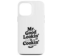 Carcasa para iPhone 13 Pro MAX Mr. Good Lookin' Is Cookin' Funny Chef Cocina Humor