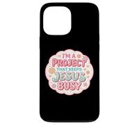 Carcasa para iPhone 13 Pro MAX Mujer Soy un Proyecto Que Mantiene a Jesús Ocupado Divertido Cristiano