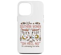 Carcasa para iPhone 13 Pro MAX Mujeres del Sur Diciendo Oh Hell No Funny Country Humor Boho