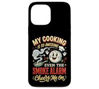 Carcasa para iPhone 13 Pro MAX My Cooking Is So Awesome Even The Smoke Alarm Cheers Me On