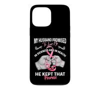 Carcasa para iPhone 13 Pro MAX My Husband Promised To Love Me In Sickness and Health - Gift