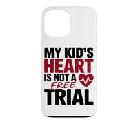 Carcasa para iPhone 13 Pro MAX MY Kid's Heart IS Not A Free Trial