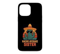 Carcasa para iPhone 13 Pro MAX Nacho Average Sister Funny Sisters Cumpleaños Mujeres Niñas