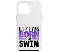 Carcasa para iPhone 13 Pro MAX Nadador Equipo Humor Bebé Nací para Nadar