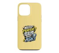 Carcasa para iPhone 13 Pro MAX Need Prayer Just Ask I'm Here For You Christian Family Gifts