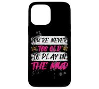 Carcasa para iPhone 13 Pro MAX Never Too Old Muddy Race - Carrera para Barro