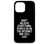 Carcasa para iPhone 13 Pro MAX No creas Todo lo Que la Gente va en Internet y le Dice L