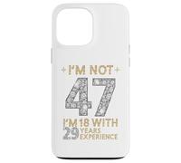 Carcasa para iPhone 13 Pro MAX No Estoy 47 Tengo 18 con 29 Años de Experiencia Divertido 47 b-Day