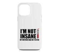 Carcasa para iPhone 13 Pro MAX No Estoy Loca Mi Madre me Hizo Probado