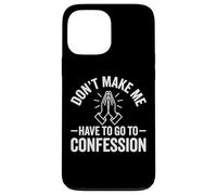 Carcasa para iPhone 13 Pro MAX No me Hagas Tener Que IR a la confesión ~ Catholics Faith