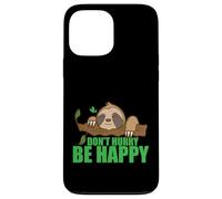 Carcasa para iPhone 13 Pro MAX No se apresure Sea Feliz Perezoso Perezoso