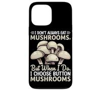 Carcasa para iPhone 13 Pro MAX No Siempre como Hongos, Pero Cuando lo Hago, elijo el botón M