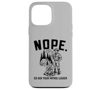 Carcasa para iPhone 13 Pro MAX Nope Go Ask Your Patrol Leader Funny Scoutmaster Scouts BSA