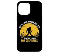Carcasa para iPhone 13 Pro MAX Not All Wanderers Are Lost Golf Ball Golf Club Bigfoot