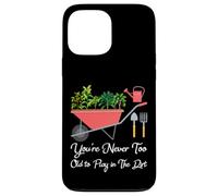 Carcasa para iPhone 13 Pro MAX Nunca Eres Demasiado Viejo para Jugar en la Tierra para Cultivar Verduras