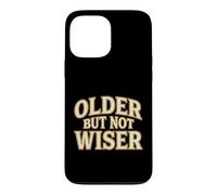 Carcasa para iPhone 13 Pro MAX Older But Not Wiser Envejecimiento Cumpleaños Humor Bromista