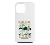 Carcasa para iPhone 13 Pro MAX out of Breath Hiking Society, estaré allí en un Minuto, Gracioso