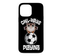 Carcasa para iPhone 13 Pro MAX Owl-Ways Playing Soccer Funny Humor Owl