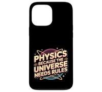 Carcasa para iPhone 13 Pro MAX Physics Because The Universe Needs Rules Ciencia -