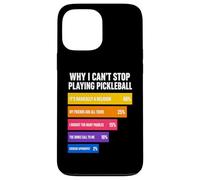 Carcasa para iPhone 13 Pro MAX por qué no Puedo Dejar de Jugar Pickleball Razones