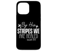 Carcasa para iPhone 13 Pro MAX por Sus Heridas Somos Sanados Isaías 53:5 Frase Inspiradora