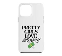 Carcasa para iPhone 13 Pro MAX Pretty Girls Love Money - Diseño Divertido para Mujer, Cita de Moda
