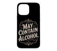 Carcasa para iPhone 13 Pro MAX Puede Contener Alcohol Refranero Divertido Fiesta Alcohol