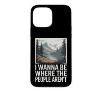 Carcasa para iPhone 13 Pro MAX Quiero Estar Donde la Gente no está en la Naturaleza Humor